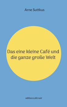 Paperback Das eine kleine Café und die ganze große Welt [German] Book