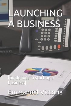 Paperback Launching a Business: [Guidelines in starting a business] Book