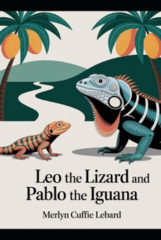 LEO THE LIZARD AND PABLO THE IGUANA: THE IGUANA BROTHERS JULOI AND JUIOI