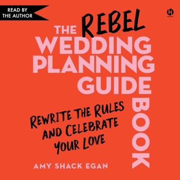 MP3 CD The Rebel Wedding Planning Guidebook: Rewrite the Rules and Celebrate Your Love Book