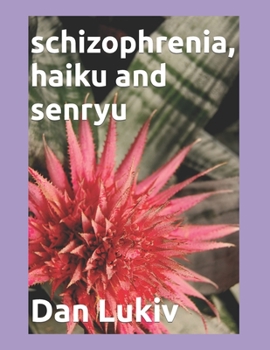 Paperback schizophrenia, haiku and senryu Book