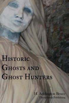 Paperback Historic Ghosts and Ghost Hunters Book