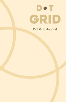 Dot Grid Journal: Helping You Connect The Dots