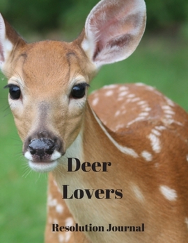 Paperback Deer Lovers Resolution Journal: 130 Page Journal with Inspirational Quotes on each page. Ideal Gift for Family and Friends. Undated so can be used at Book