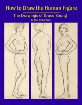 Paperback How To Draw The Human Figure: The Drawings Of Grace Young Book