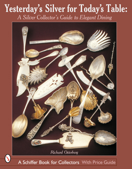 Hardcover Yesterday's Silver for Today's Table: A Silver Collector's Guide to Elegant Dining Book