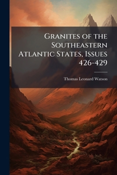 Paperback Granites of the Southeastern Atlantic States, Issues 426-429 Book