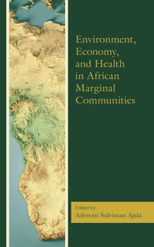 Hardcover Environment, Economy, and Health in African Marginal Communities Book