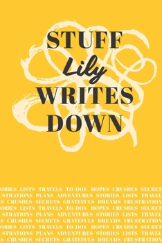 Paperback Stuff Lily Writes Down: Personalized Journal / Notebook (6 x 9 inch) with 110 wide ruled pages inside [Mustard Yellow] Book