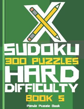 Paperback X Sudoku - 300 Puzzles Hard Difficulty - Book 5: Sudoku Variations - Sudoku X Puzzle Books Book