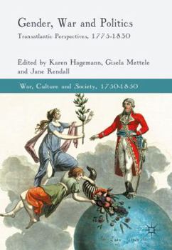 Paperback Gender, War and Politics: Transatlantic Perspectives, 1775-1830 Book