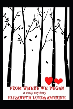 Paperback From Where We Began: A Cozy Mystery Novel Book