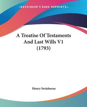 Paperback A Treatise Of Testaments And Last Wills V1 (1793) Book