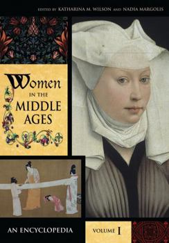 Women in the Middle Ages: An Encyclopedia, Volume I, A-J