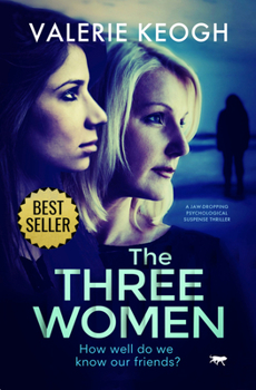 Paperback The Three Women: A Jaw-Dropping Psychological Suspense Thriller Book