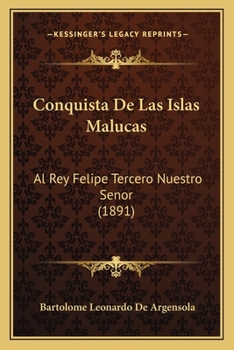 Paperback Conquista De Las Islas Malucas: Al Rey Felipe Tercero Nuestro Senor (1891) [Spanish] Book