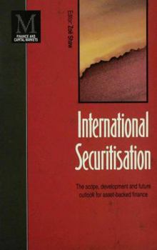 Paperback International Securitisation: The Scope, Development and Future Outlook for Asset-Backed Finance Book
