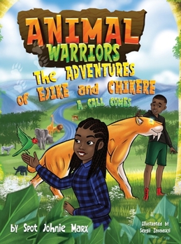 Hardcover Animal Warriors Adventures of Ejike and Chikere A Call Comes: A Call Comes Book