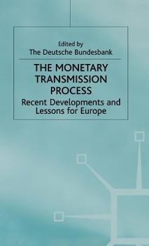 Hardcover The Monetary Transmission Process: Recent Developments and Lessons for Europe Book