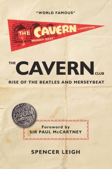 Paperback The Cavern Club: Rise of Beatles and Merseybeat Book