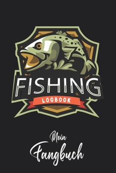 Mein Fangbuch: Fishing Logbook Fisch Emblem • Angelbuch • Fangbuch zum ausfüllen + Spruchsammlung • 120 Seiten (DIN A5/15x22cm) Glanz Cover • ... Fänge, Angeln Logbuch (German Edition)
