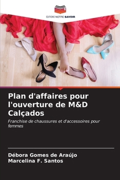 Paperback Plan d'affaires pour l'ouverture de M&D Calçados [French] Book