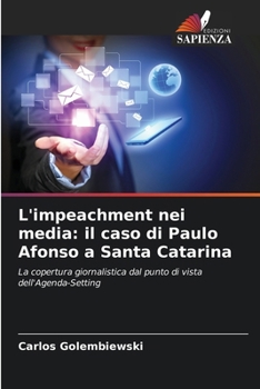 L'impeachment nei media: il caso di Paulo Afonso a Santa Catarina (Italian Edition)
