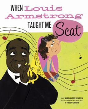 Hardcover When Louis Armstrong Taught Me Scat Book