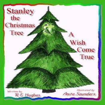 Paperback Stanley the Christmas Tree: A Wish Come True Book