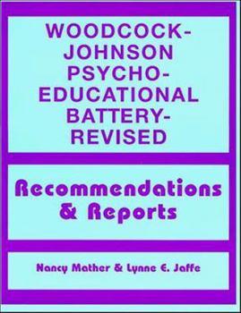 Paperback Woodcock-Johnson Psycho-Educational Battery--Revised: Recommendations and Reports Book