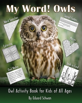 Paperback My Word! Owls: Owl Activity Book for Kids of All Ages Book