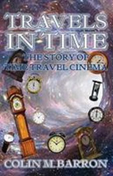 Paperback Travels in Time: The Story of Time Travel Cinema Book