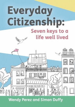 Paperback Everyday Citizenship: Seven Keys to a Life Well Lived Book