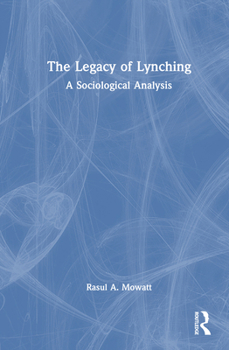 Hardcover The Legacy of Lynching: A Sociological Analysis Book