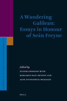 A Wandering Galilean: Essays in Honour of Seán Freyne