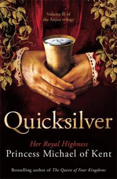 Quicksilver: A Novel - Book #3 of the Anjou Trilogy