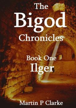 Paperback The Bigod Chronicles Book One Ilger Book