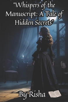 "Whispers of the Manuscript: A Tale of Hidden Secrets"/Fairy tales Story: An Epic Battle Between Darkness and Enlightenment, Unleashing the Secrets of a Timeless Manuscript