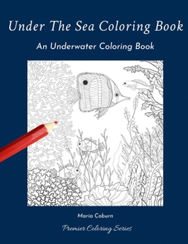 Paperback Under the Sea Coloring Book: An Underwater Coloring Book