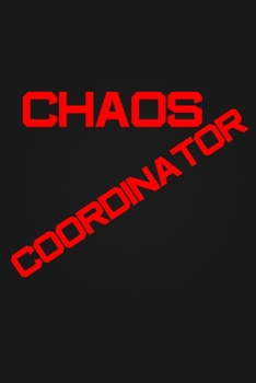 Paperback Chaos Coordinator: Notebook Lined blank To write Coordinator home work job business Management Book