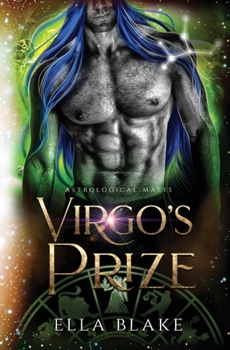 Virgo's Prize: A Sci-Fi Alien Romance - Book #6 of the Astrological Mates