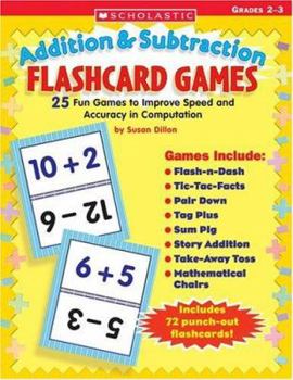 Paperback Addition & Subtraction Flashcard Games: 25 Fun Games to Improve Speed and Accuracy in Computation Book