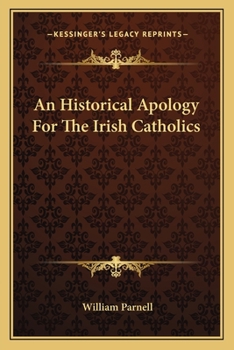 Paperback An Historical Apology For The Irish Catholics Book