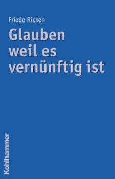 Paperback Glauben Weil Es Vernunftig Ist [German] Book