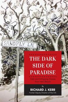 Paperback The Dark Side of Paradise: Odd and Intriguing Stories from Vero Beach Book