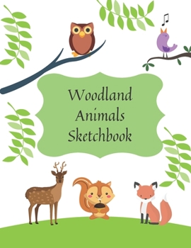 Paperback Woodland Animals Sketchbook - Cute Cartoon Forst Animals - Blank Journal 100 page: Owl, fox, rabbit, deer, birds, hedgehog, squirrel, sketch book for Book