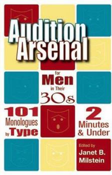 Hardcover Audition Arsenal for Men in Their 30s: 101 Monologues by Type, 2 Minutes & Under Book