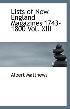 Paperback Lists of New England Magazines 1743-1800 Vol. XIII Book