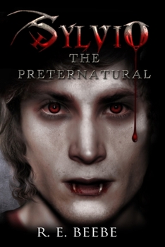 Sylvio: The Preternatural - Book #1 of the Sylvio