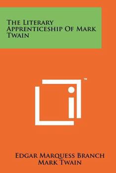 Paperback The Literary Apprenticeship of Mark Twain Book